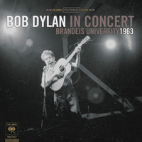 Bob Dylan - Bob Dylan In Concert: Brandeis University 1963 (Live)