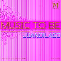 Juan Di Lago - Music to Be
