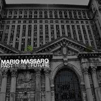 Mario Massaro - Past, Present, Future