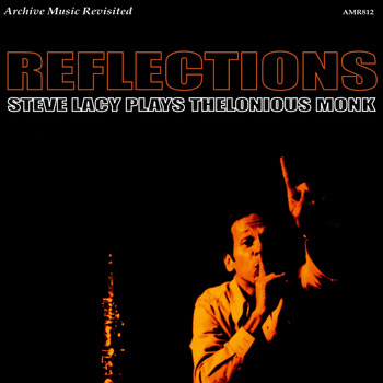 Steve Lacy - Steve Lacy Plays Thelonious Monk - Reflections