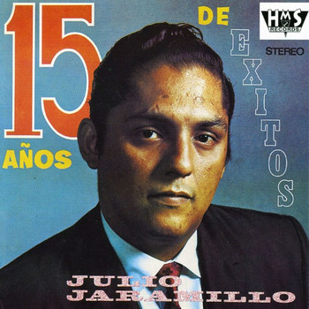Julio Jaramillo - 15 Años De Exitos
