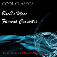 Rachel Porter's All Female Symphony Orchestra - Bach's Most Famous Concertos