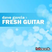 Dave Garcia - Fresh Guitar