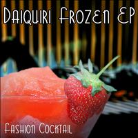 Alex P - Fashion Cocktail : Daiquiri Frozen