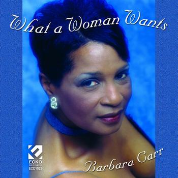 Barbara Carr - What a Woman Wants