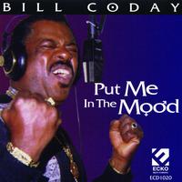 Bill Coday - Put Me In the Mood