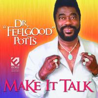 Dr. Feelgood Potts - Make It Talk