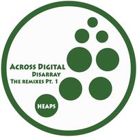 Across Digital - Disarray  - The Remixes Pt.1