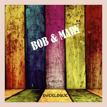Overloque - Bob & Mary