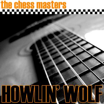Howlin' Wolf - The Chess Masters