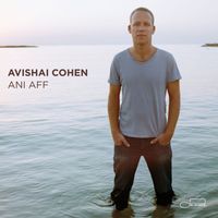Avishai Cohen - Ani Aff