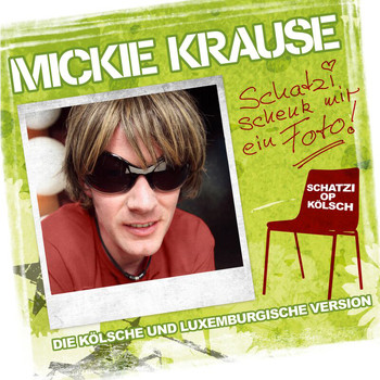 Mickie Krause - Schatzi Schenk Mir Ein Foto (Die Kölsche Version)