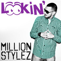 Million Stylez - Lookin' (Remixes)