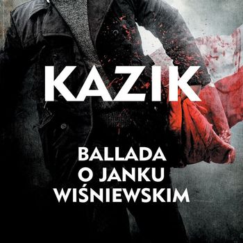 Kazik - Ballada o Janku Wisniewskim