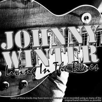 Johnny Winter - Living In The Blues