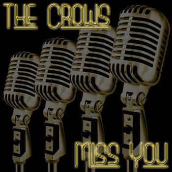 The Crows - Miss You