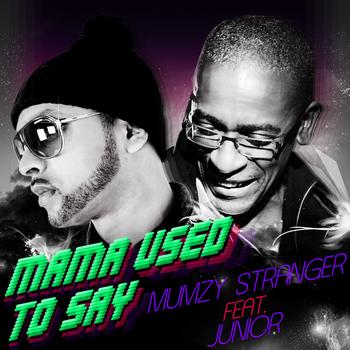 Mumzy Stranger - Mama Used to Say