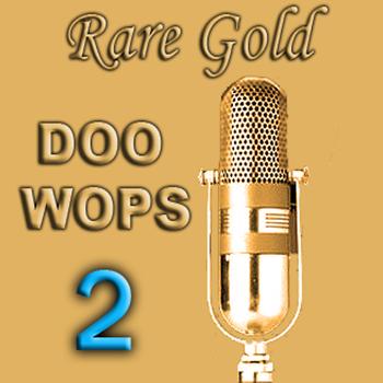 Various Artists - Rare Gold Doo Wops Vol 2