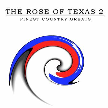 Various Artists - The Rose of Texas, Vol. 2
