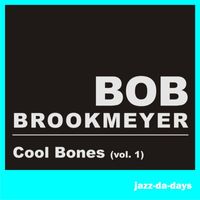 Bob Brookmeyer, Stan Getz Quintet - Cool Bones, Vol. 1 (Remastered)