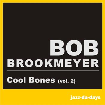 Bob Brookmeyer, Stan Getz Quintet - Cool Bones, Vol. 2 (Remastered)