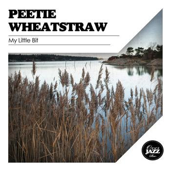 Peetie Wheatstraw - My Little Bit