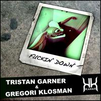 Tristan Garner, Gregori Klosman - Fuckin Down