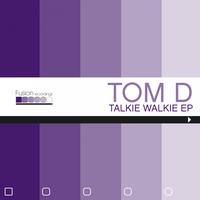Tom D - Talkie Walkie - EP