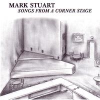 Mark Stuart - Songs From A Corner Stage