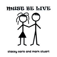 Stacey Earle and Mark Stuart - Must Be Live