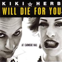 Kiki & Herb - Will Die For You