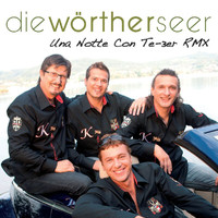 Die Wörtherseer - Una Notte Con Te (3er Remix)