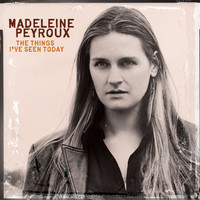 Madeleine Peyroux - The Things I've Seen Today