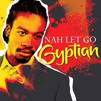 Gyptian - Nah Let Go (EP)