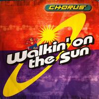 Chorus - Walkin On The Sun