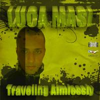 Luca Masi - Traveling Aimlessly