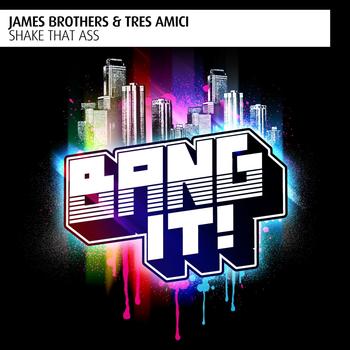 James Brothers, Tres Amici - Shake That Ass