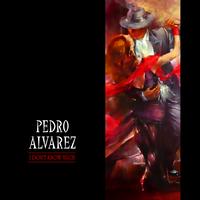 Pedro Alvarez - I Don’t Know Much