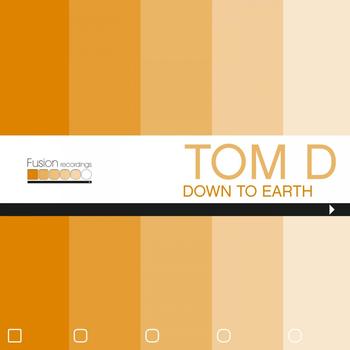 Tom D - Down to Earth