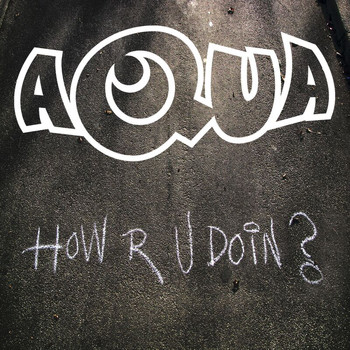 Aqua - How R U Doin?