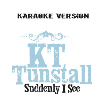 KT Tunstall - Suddenly I See (Karaoke Version)
