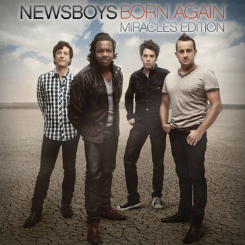 Newsboys - Born Again: Miracles Edition