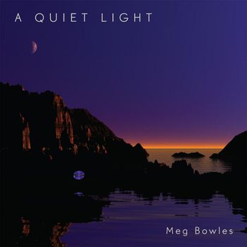 Meg Bowles - A Quiet Light