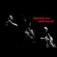 Project Trio - Project Trio Live Cuts: #2