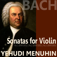 Yehudi Menuhin - Bach: Sonata for Violin, Nos. 1, 2 & 3