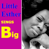 Little Esther - Sings Big