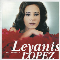 Leyanis López - Mi Corazón y Yo