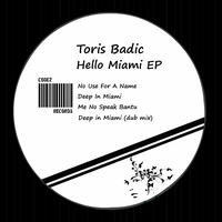 Toris Badic - Hello Miami EP