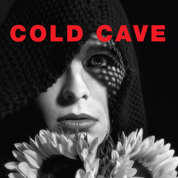 Cold Cave - Cherish The Light Years