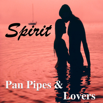 Spirit - Pan Pipes & Lovers